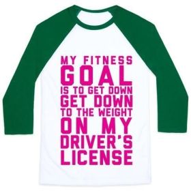 MY FITNESS GOAL IS TO GET DOWN TO THE WEIGHT ON MY DRIVER'S LICENSE UNISEX CLASSIC BASEBALL TEE (Style: Unisex Classic Baseball Tee, Size-Color: small-White/Dark Green)