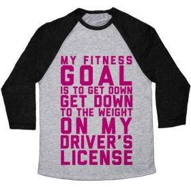 MY FITNESS GOAL IS TO GET DOWN TO THE WEIGHT ON MY DRIVER'S LICENSE UNISEX TRI-BLEND BASEBALL TEE (Style: Unisex Tri-Blend Baseball Tee, Size-Color: 2x-large-Athletic Gray / Black)